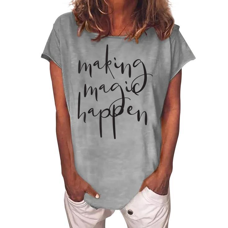 Making Magic Happen Christmas For Women Mom Sister Bff Women's Loosen T-Shirt