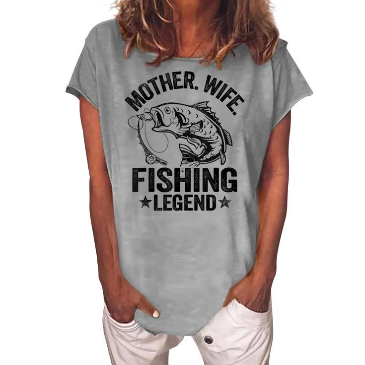 Mother Wife Fishing Legend Fisherwoman Grandma Mom Fishing Women's Loosen T-Shirt