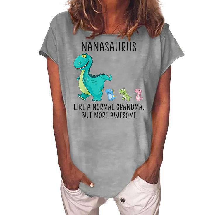 Nanasaurus Like A Normal Grandma But More Awesome Dinosaurs Women's Loosen T-Shirt