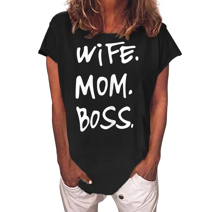 Wife Mom Boss Cool Mother Design Mothers Day Moms Womens Women's Loosen Crew Neck Short Sleeve T-Shirt