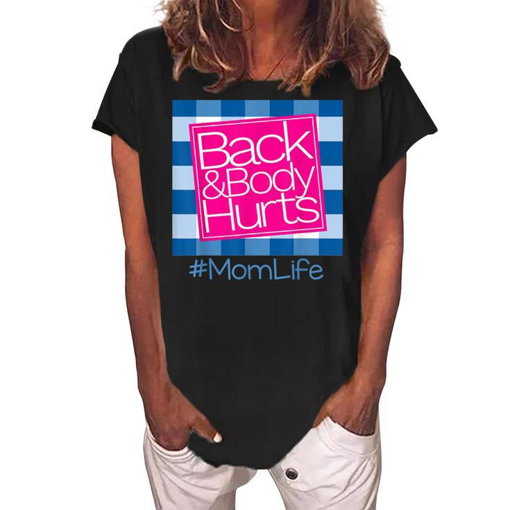 Back And Body Hurts Mom Life Women's Loosen Crew Neck Short Sleeve T-Shirt