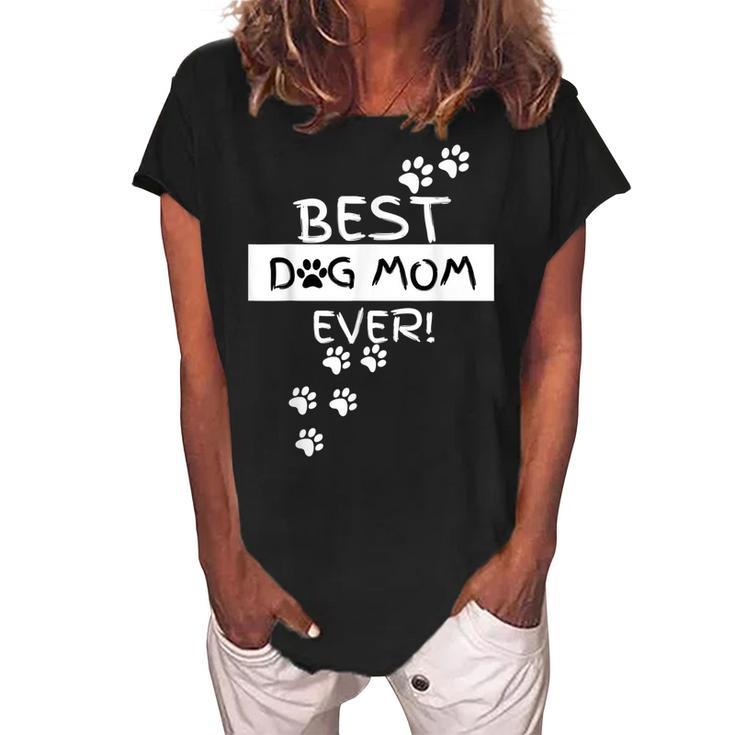 Best Dog Mom Ever Funny Puppy Lover Gift Hilarious Women's Loosen Crew Neck Short Sleeve T-Shirt
