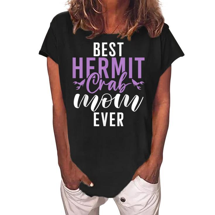 Best Hermit Crab Mom Ever Hermit Crab Mom Women's Loosen Crew Neck Short Sleeve T-Shirt
