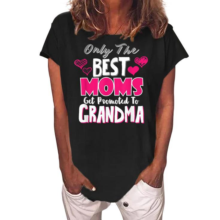 Best Moms Get Promoted To Grandma New Granny To Be Gift Women's Loosen Crew Neck Short Sleeve T-Shirt