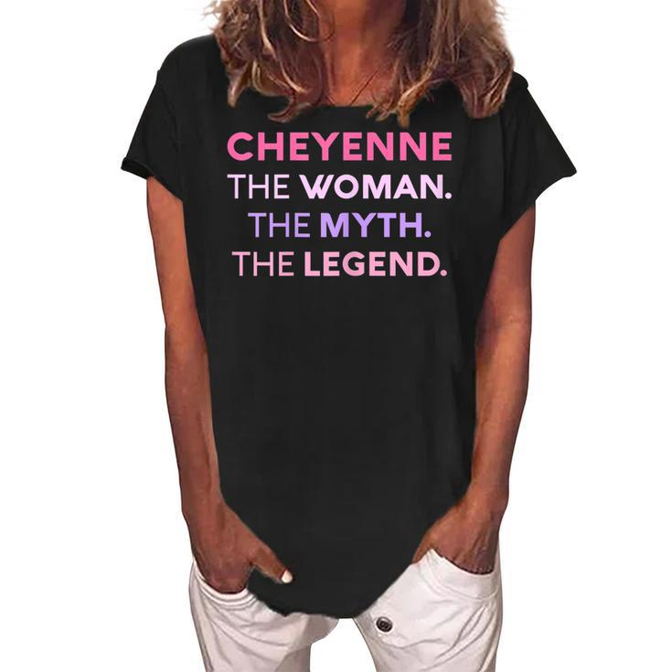 Cheyenne The Woman The Myth Legend Name Personalized Women Women's Loosen Crew Neck Short Sleeve T-Shirt