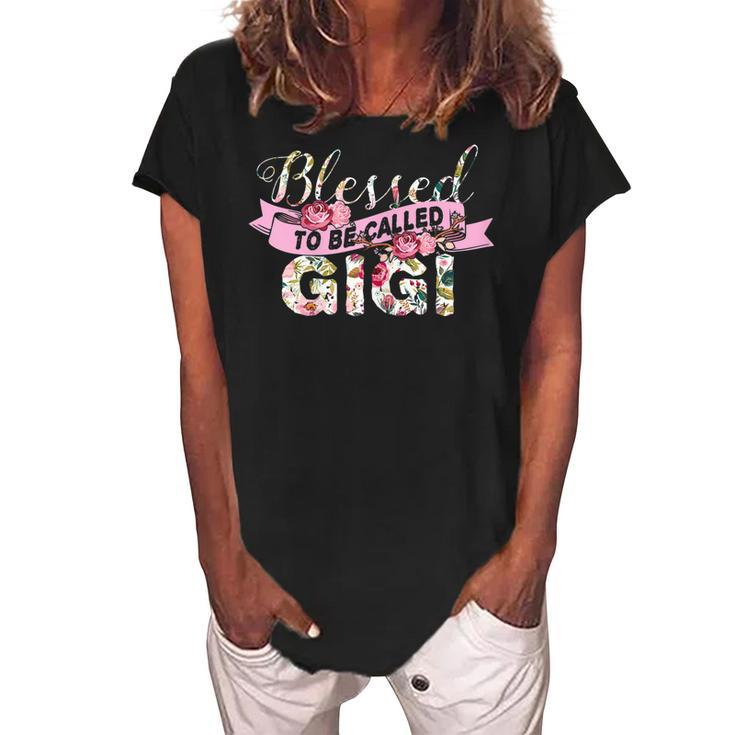 Cute Blessed To Be Called Gigi Best Grandmom Ever Gift Women's Loosen Crew Neck Short Sleeve T-Shirt