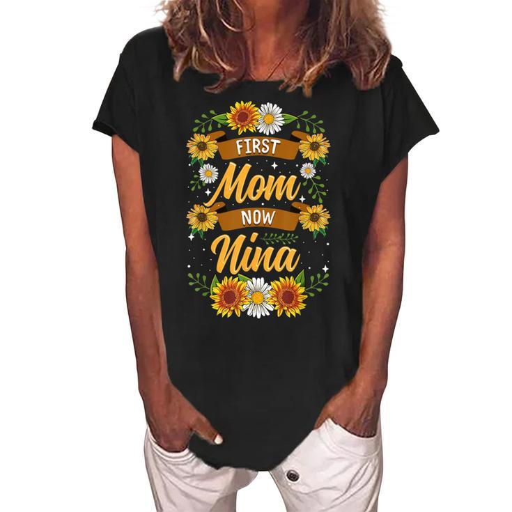 First Mom Now Nina  Cute Sunflower Gifts New Nina Women's Loosen Crew Neck Short Sleeve T-Shirt