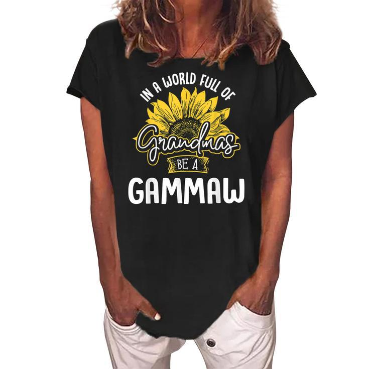 Funny World Full Of Grandmas Be A Gammaw Gift Women's Loosen Crew Neck Short Sleeve T-Shirt
