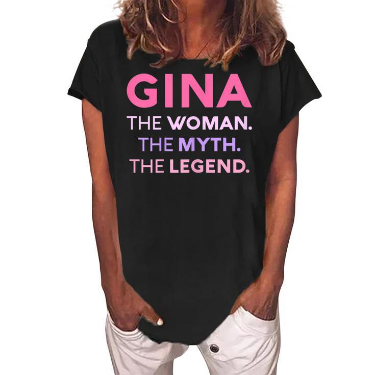 Gina The Woman The Myth Legend Name Personalized Women Women's Loosen Crew Neck Short Sleeve T-Shirt