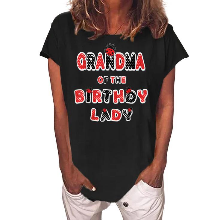 Grandma Of The Birthday Lady Girl Ladybug Theme Bday Women's Loosen Crew Neck Short Sleeve T-Shirt