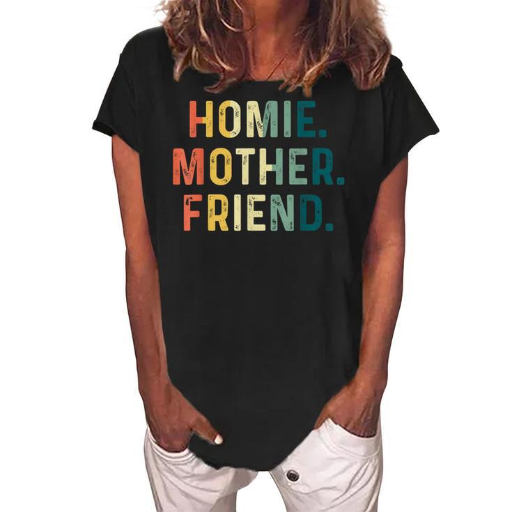 Homie Mother Friend Best Mom Ever Mothers Day Loving Gift For Womens Women's Loosen Crew Neck Short Sleeve T-Shirt