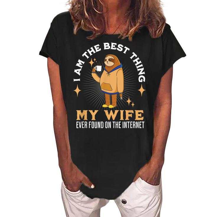 I Am The Best Thing My Wife Ever Found On The Internet Sloth Women's Loosen Crew Neck Short Sleeve T-Shirt