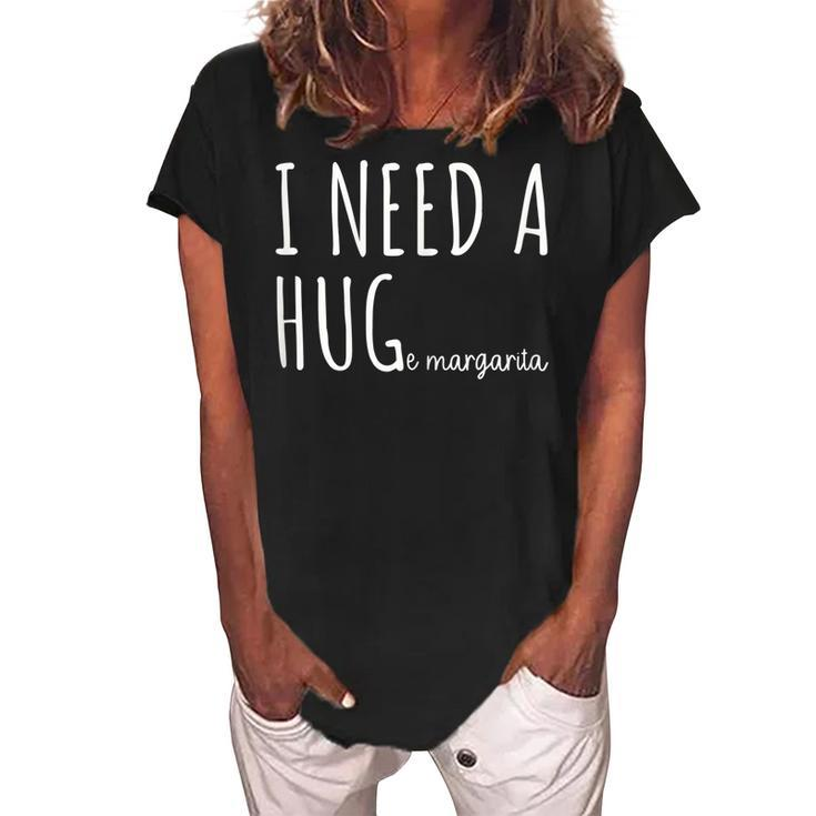 I Need A Huge Margarita | Funny Drinking Pun Gift For Womens Women's Loosen Crew Neck Short Sleeve T-Shirt