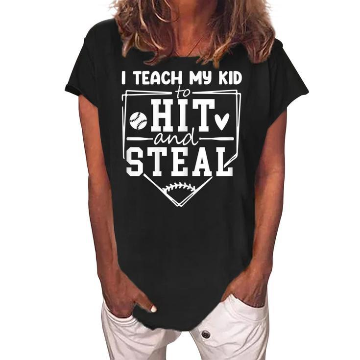 I Teach My Kid To Hit And Steal Baseball Mom Funny Gift For Womens Women's Loosen Crew Neck Short Sleeve T-Shirt