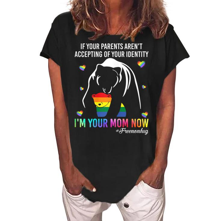 If Your Parents Arent Accepting Im Your Mom Now Gift For Womens Women's Loosen Crew Neck Short Sleeve T-Shirt