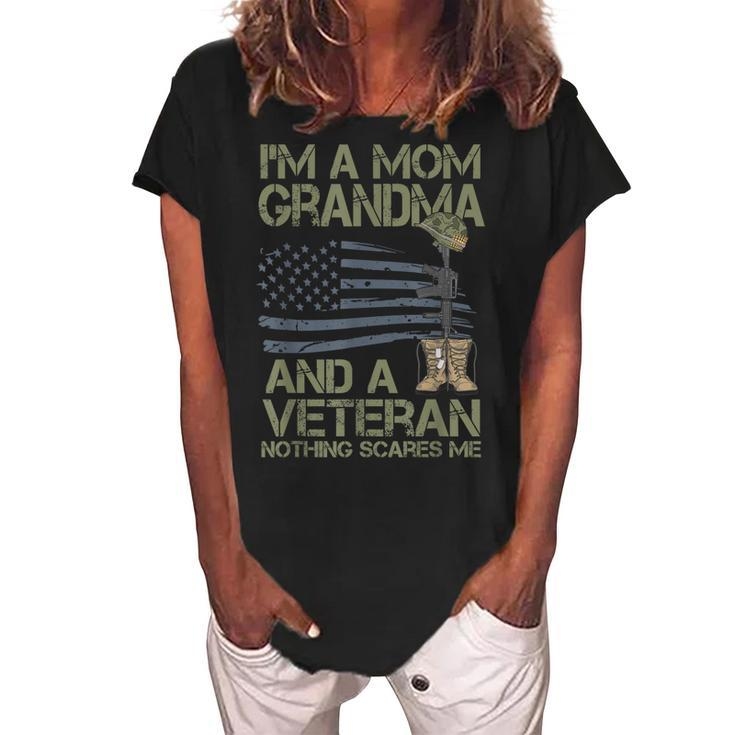Im A Mom Grandma And A Veteran Nothing Scares Me Women's Loosen Crew Neck Short Sleeve T-Shirt