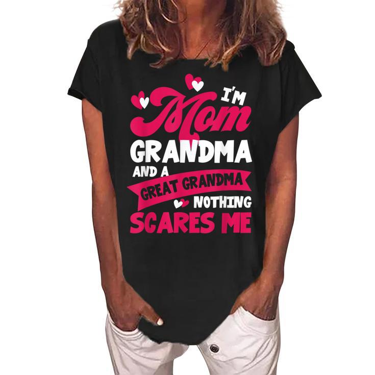 Im A Mom Grandma Great Nothing Scares Me Mother Day Women's Loosen Crew Neck Short Sleeve T-Shirt