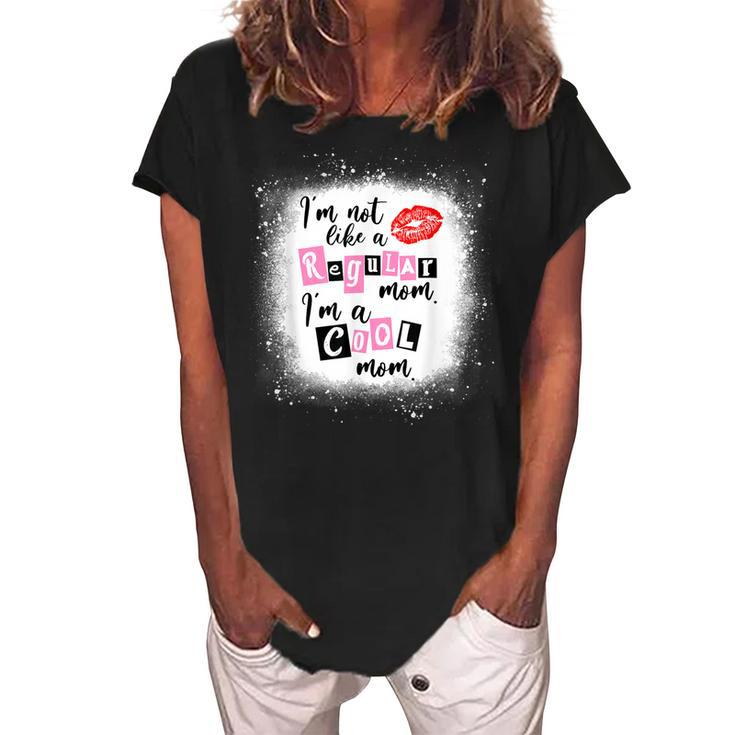 Im Not Like A Regular Mom Im A Cool Mom Gift For Womens Women's Loosen Crew Neck Short Sleeve T-Shirt