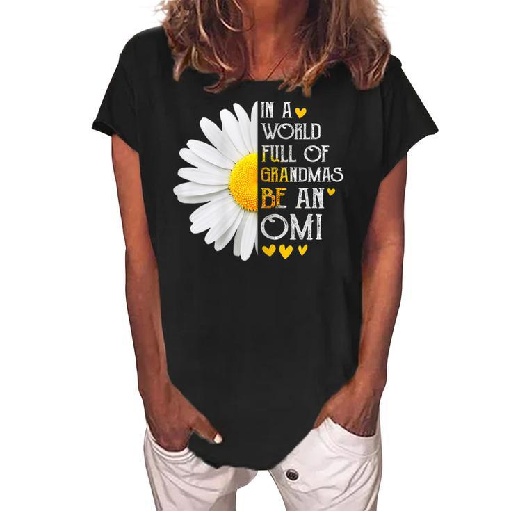 In A World Full Of Grandmas Be An Omi Daisy Mothers Day Gift For Womens Women's Loosen Crew Neck Short Sleeve T-Shirt