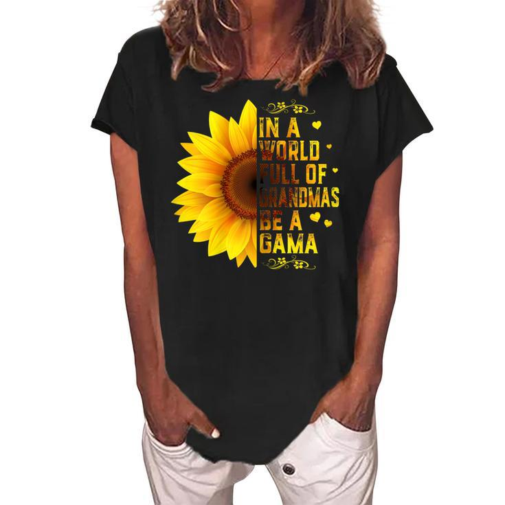 In A World Full Of Grandmas Be Gama Sunflower Grandma Gift For Womens Women's Loosen Crew Neck Short Sleeve T-Shirt