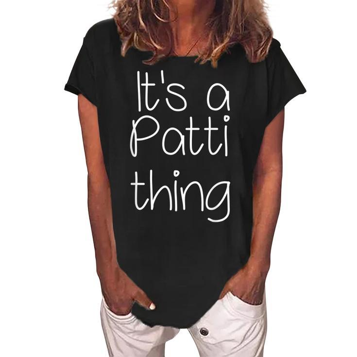 Its A Patti Thing Funny Birthday Women Name Gift Idea Women's Loosen Crew Neck Short Sleeve T-Shirt