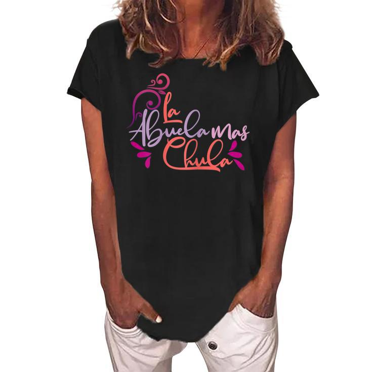 La Abuela Mas Chula Latina Fashion For Women Grandma Gift For Womens Women's Loosen Crew Neck Short Sleeve T-Shirt