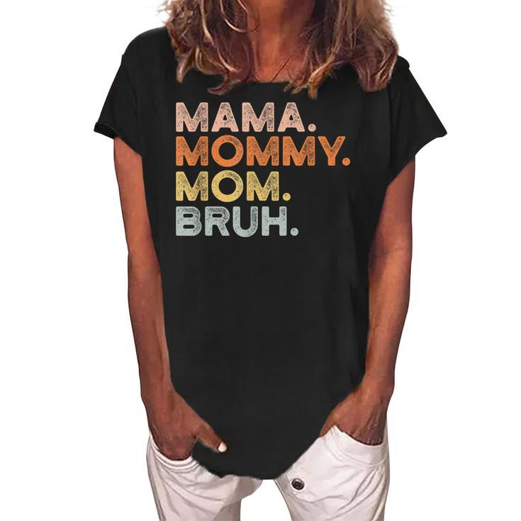 Mama Mommy Mom Bruh Mommy And Me Mom  For Womens Women's Loosen Crew Neck Short Sleeve T-Shirt