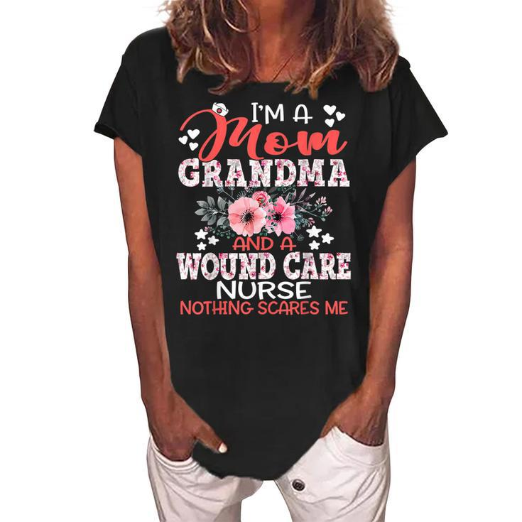 Mom Grandma Wound Care Nurse Nothing Scares Me Mothers Day Women's Loosen Crew Neck Short Sleeve T-Shirt