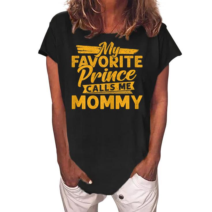 My Favorite Prince Calls Me Mommy Mothers Day From Son Gift For Womens Women's Loosen Crew Neck Short Sleeve T-Shirt