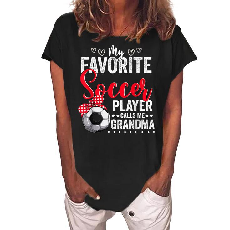 My Favorite Soccer Player Calls Me Grandma Soccer Lover Women's Loosen Crew Neck Short Sleeve T-Shirt