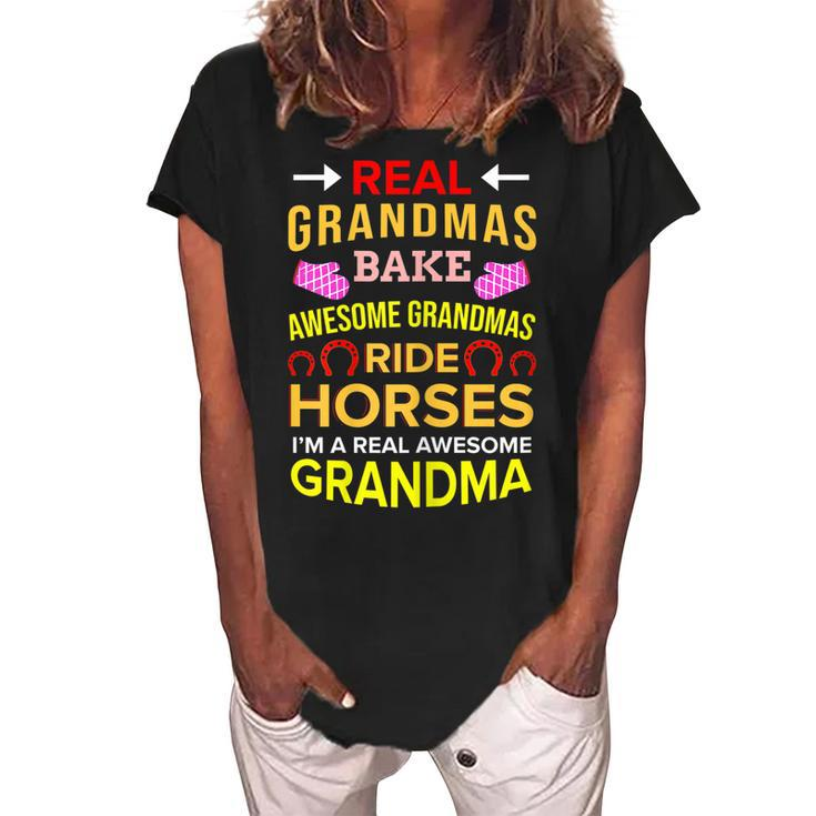 Real Grandmas Bake Awesome Grandmas Ride Horses Colt Gift For Womens Women's Loosen Crew Neck Short Sleeve T-Shirt
