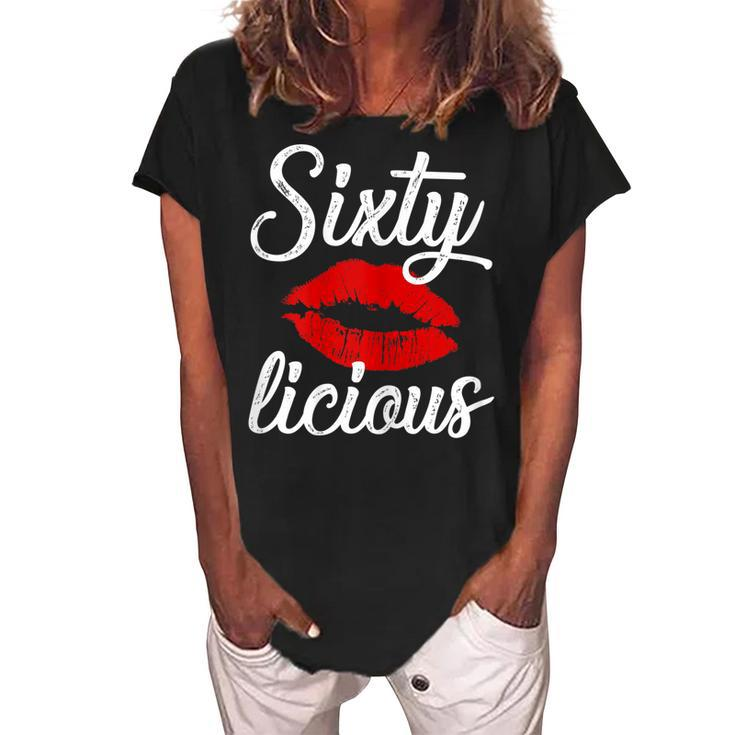 Sixty Licious Sexy Lips Funny 60Th Birthday Party Outfit Gift For Womens Women's Loosen Crew Neck Short Sleeve T-Shirt