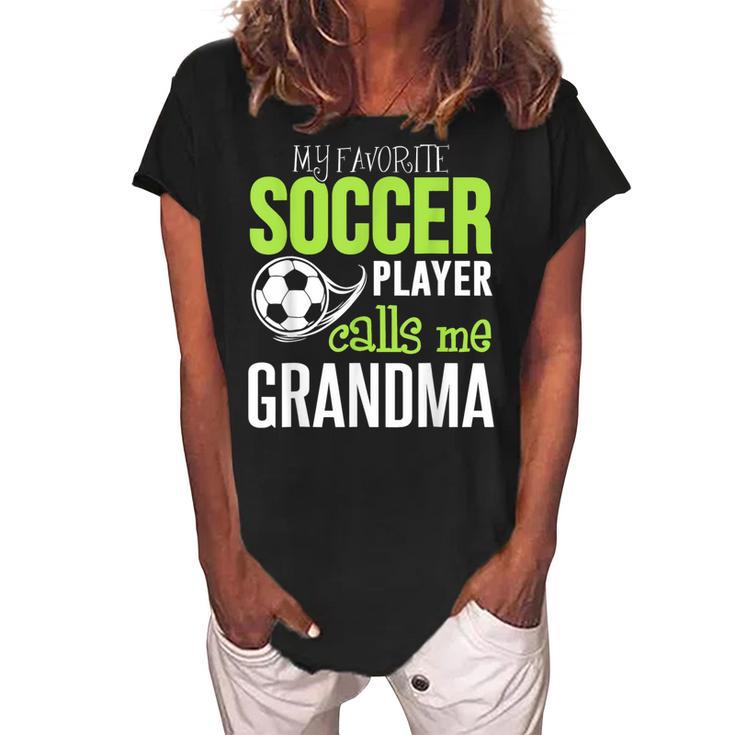Soccer Grandma My Favorite Player Calls Me Women's Loosen Crew Neck Short Sleeve T-Shirt