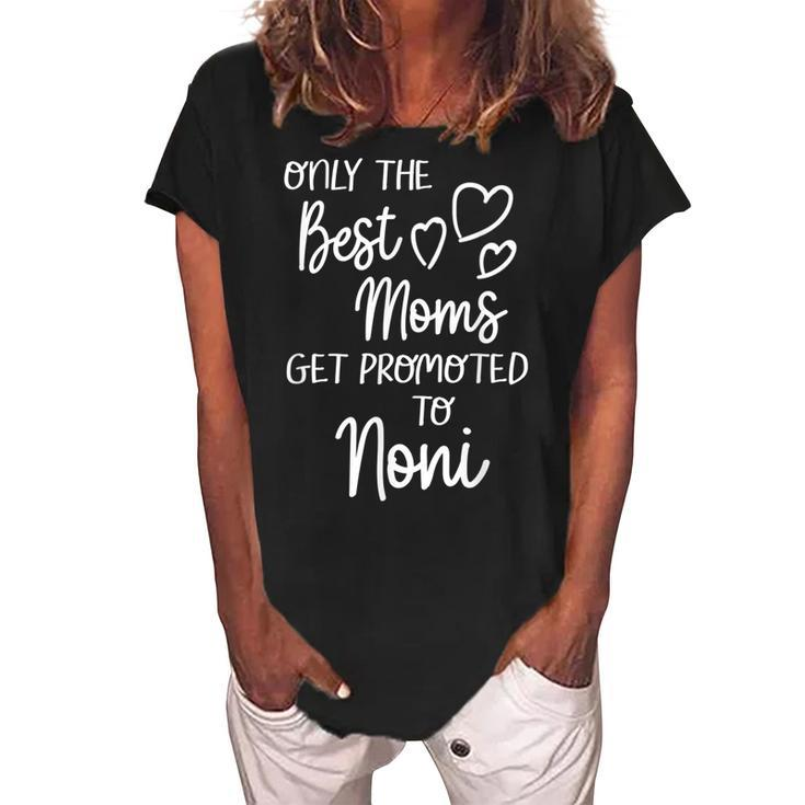 The Best Moms Get Promoted To Noni For Special Grandma Women's Loosen Crew Neck Short Sleeve T-Shirt