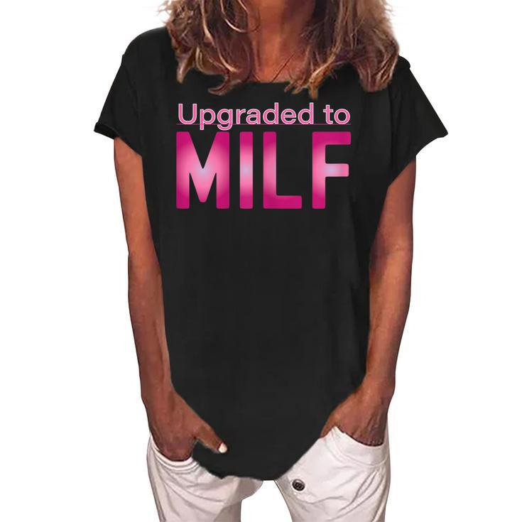Upgraded To Milf Funny Mothers Day Gift For Hot Moms Gift For Womens Women's Loosen Crew Neck Short Sleeve T-Shirt