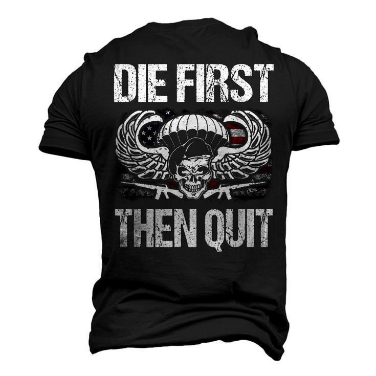 Army Motivational Die First Then Quit Veteran Military Men's 3D T-Shirt Back Print