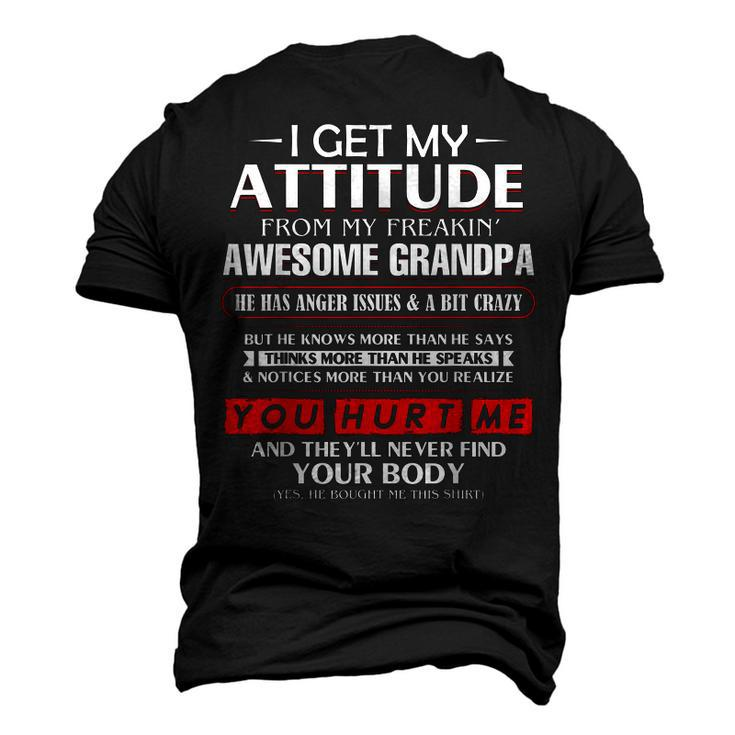 I Get My Attitude From My Freakin Awesomee Grandpa Men's 3D T-Shirt Back Print