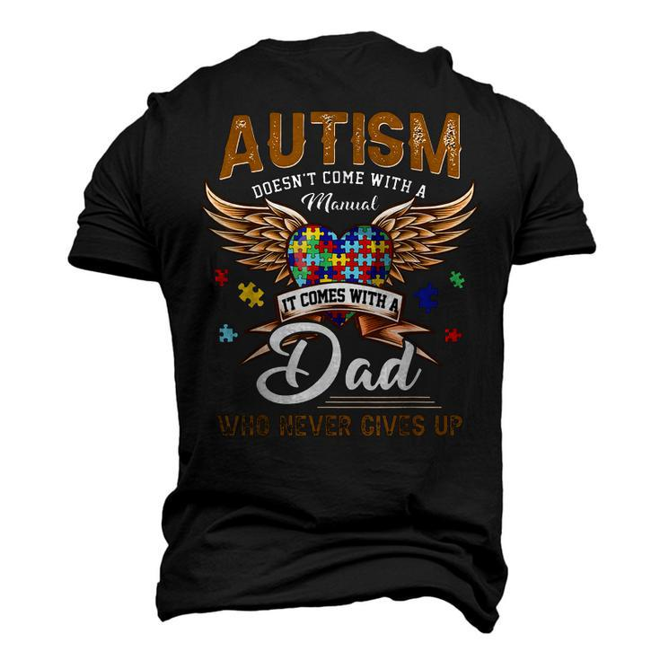 Autism Dad Doesnt Come With A Manual Autism Awarenes Men's 3D T-Shirt Back Print