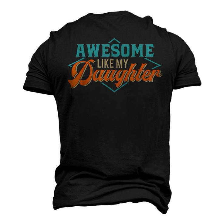 Awesome Like My Daughter For Dad On Fathers Day Men's 3D T-Shirt Back Print