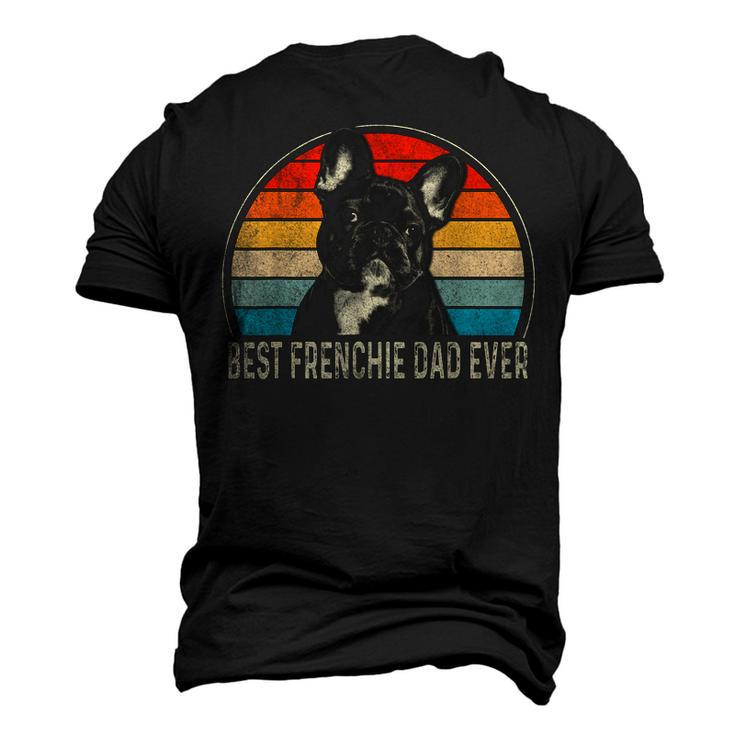 Best Frenchie Dad Ever French Bulldog Lover Fathers Day Men's 3D T-Shirt Back Print