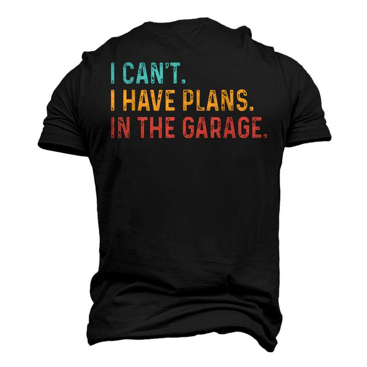 I Cant I Have Plans In The Garage Car Mechanic Men's 3D T-Shirt Back Print