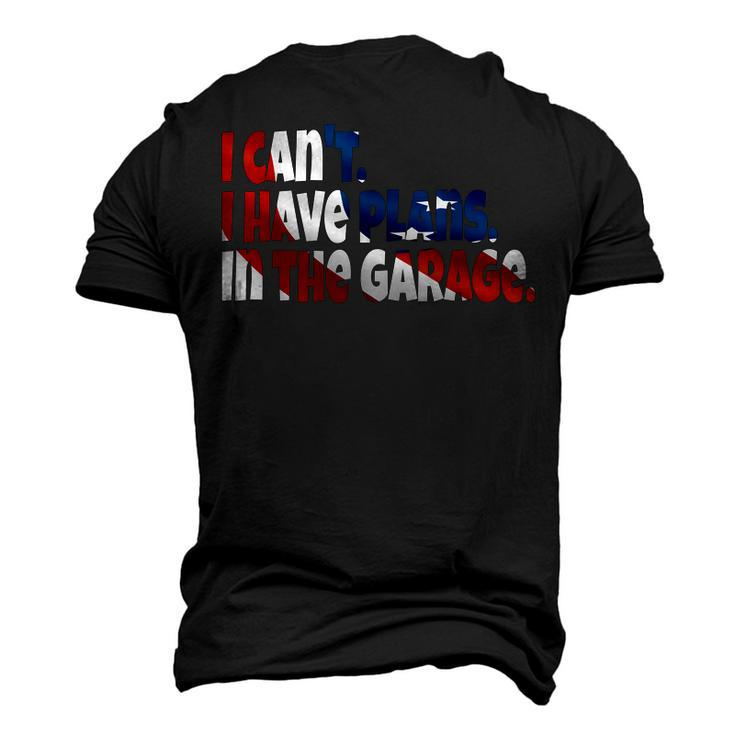 I Cant I Have Plans In The Garage Car Mechanic American Men's 3D T-Shirt Back Print