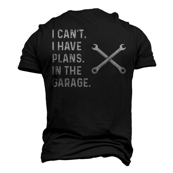 I Cant I Have Plans In The Garage Mechanic Men's 3D T-Shirt Back Print