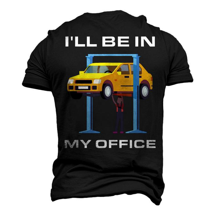 Car Mechanic Ill Be In My Office Men's 3D T-Shirt Back Print