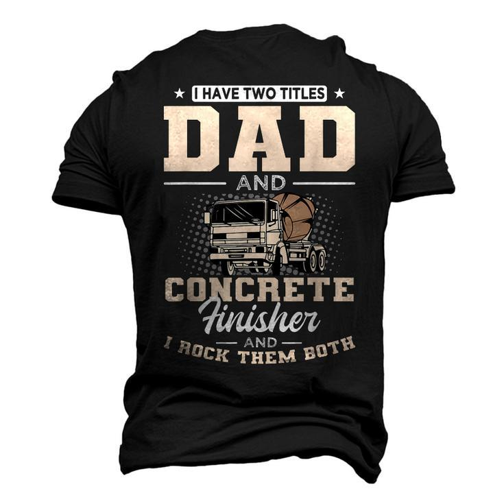 Concrete Finisher Skilles Dad Laborer Fathers Day Men's 3D T-Shirt Back Print