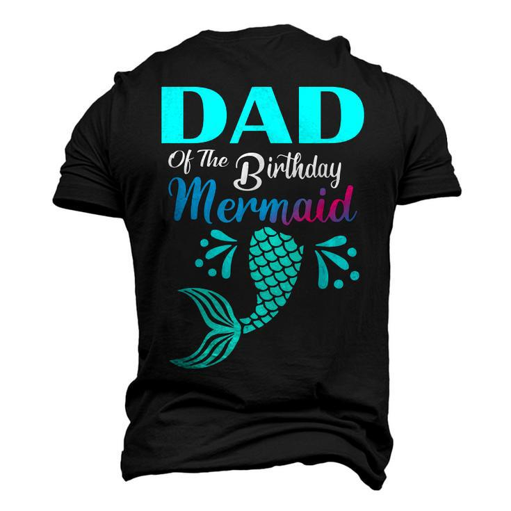 Dad Of The Birthday Mermaid Matching Bday Party Men's 3D T-Shirt Back Print