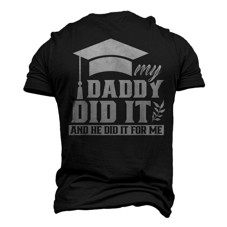 My Daddy Did It Graduate Graduates Graduation Dad Men's 3D T-Shirt Back Print