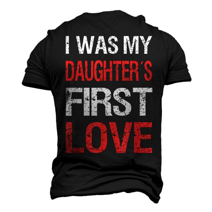 I Was My Daughters First Love Dad Fathers Day Men Men's 3D T-shirt Back Print