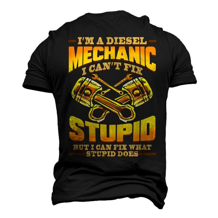 Diesel Mechanic I Cant Fix Stupid Trucker Men's 3D T-Shirt Back Print