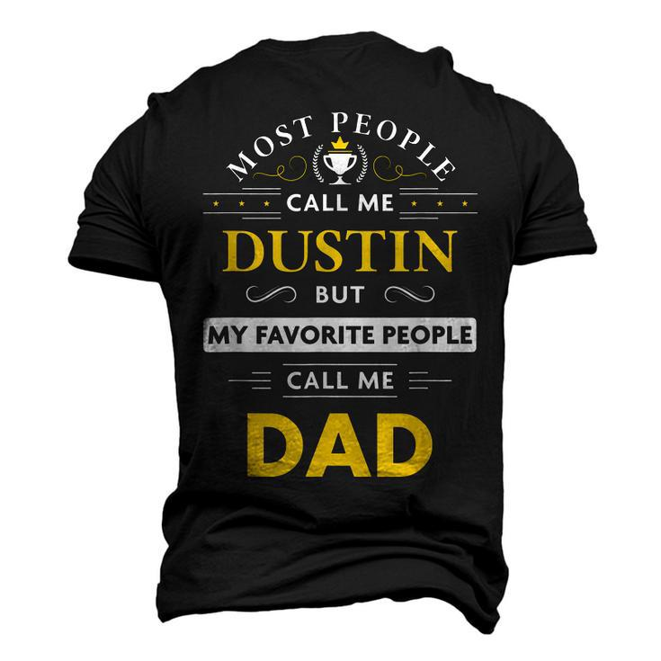 Dustin Name My Favorite People Call Me Dad Men's 3D T-shirt Back Print